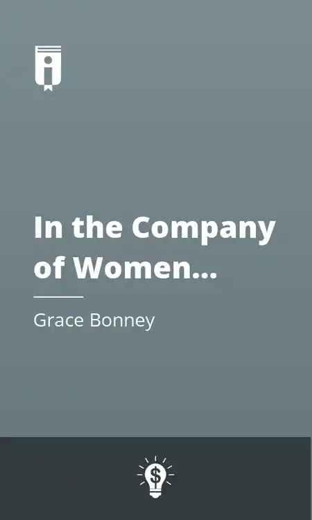 In the Company of Women: Inspiration and Advice from over 100